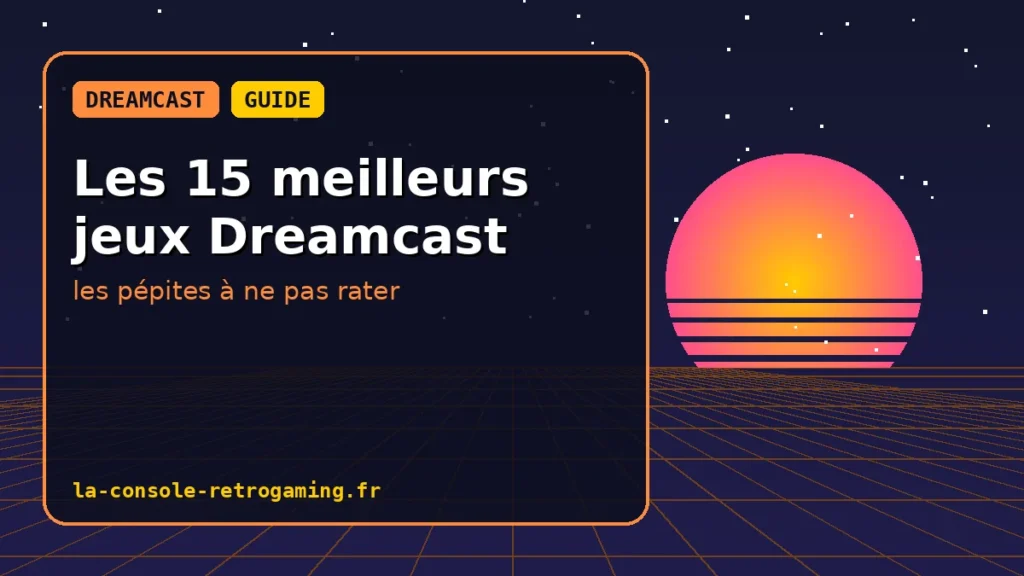 Les 15 meilleurs jeux Dreamcast : les pépites à ne pas rater