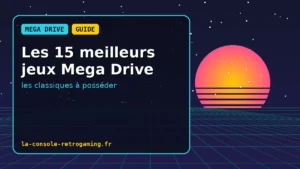 Les 15 meilleurs jeux Mega Drive : les classiques à posséder