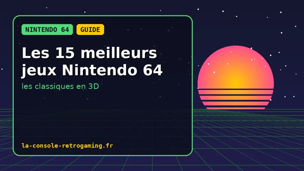 Les 15 meilleurs jeux Nintendo 64 : les classiques en 3D