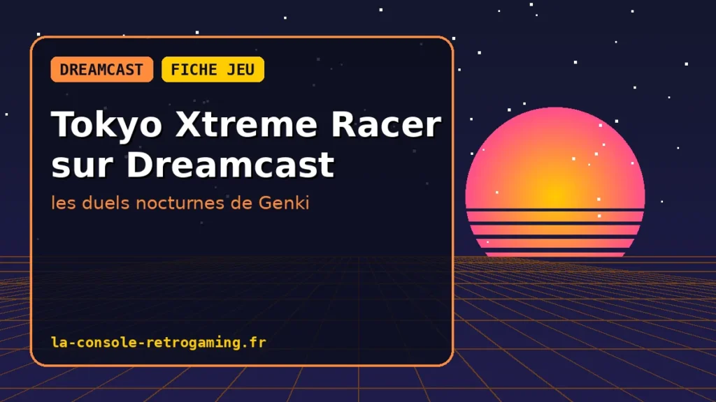 Tokyo Xtreme Racer sur Dreamcast : les duels nocturnes de Genki